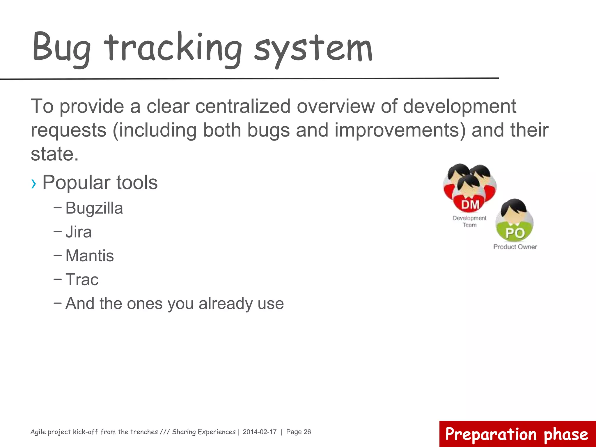 Agile project kick-off from the trenches /// Sharing Experiences | 2014-02-17 | Page 26
Preparation phase
Continuous integration
Disciplines
–Continuous Build
–Continuous Testing
–Continuous Documentation
–Continuous Feedback
–Continuous Inspection
–Continuous Deployment
 