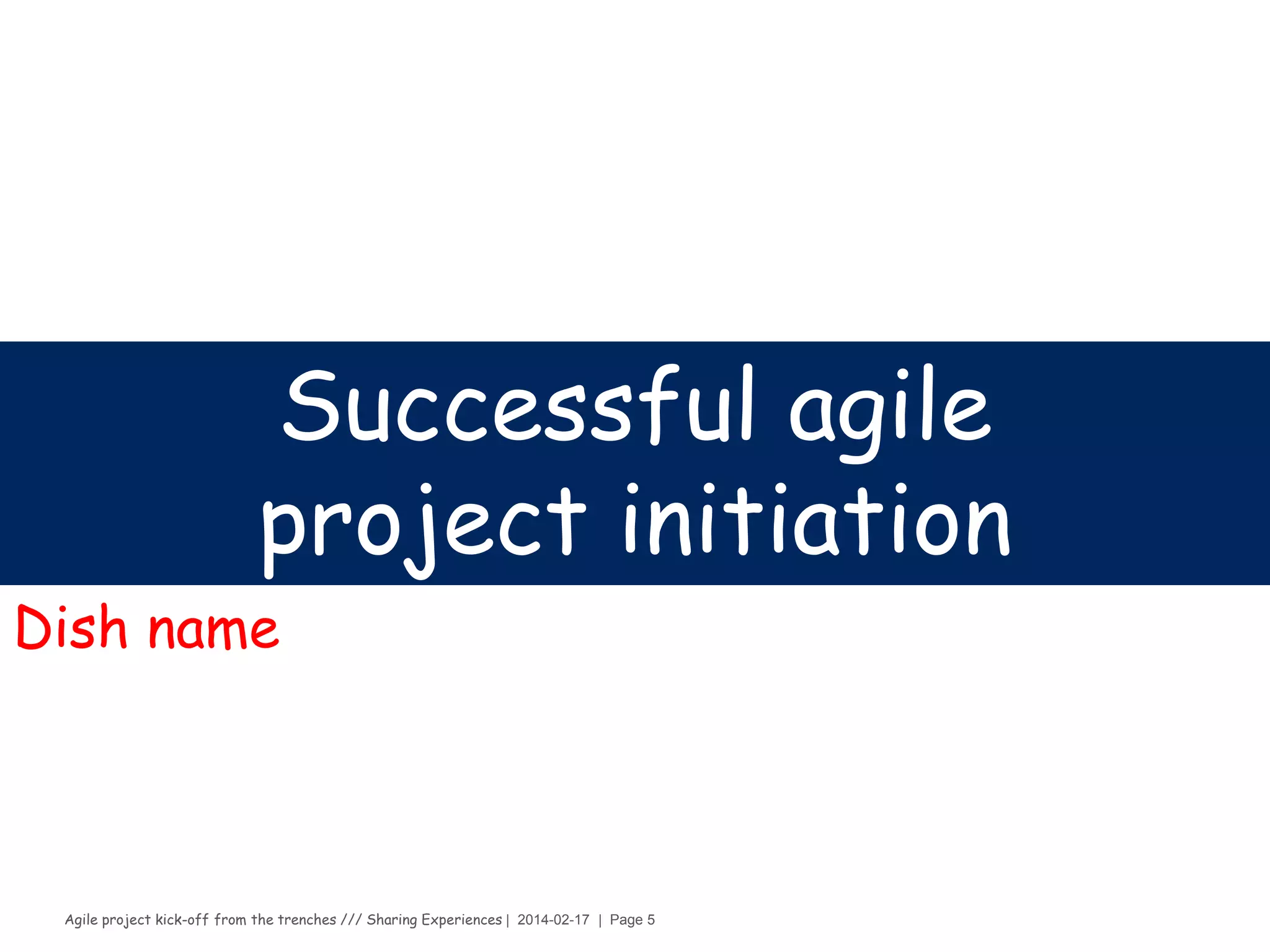 Agile project kick-off from the trenches /// Sharing Experiences | 2014-02-17 | Page 5
Masters voice
Before we start
 