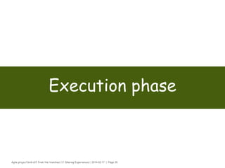 Agile project kick-off from the trenches /// Sharing Experiences | 2014-02-17 | Page 29
Preparation phase
Bug tracking system
To provide a clear centralized overview of development
requests (including both bugs and improvements) and their
state.
›Popular tools
– Bugzilla
– Jira
– Mantis
– Trac
– And the ones you already use
 