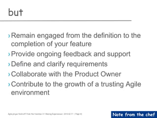 Agile project kick-off from the trenches /// Sharing Experiences | 2014-02-17 | Page 43
Execution phase
Project backlog
Present
–Preliminary presentation of the project backlog
–Minimum marketable features
–Product Milestones
–Release plan
›Exercise
–Draw project release plan
›Tools
–Story Mapping
–TreeMap
–Enhanced Burndown Chart with Epic Bars
 
