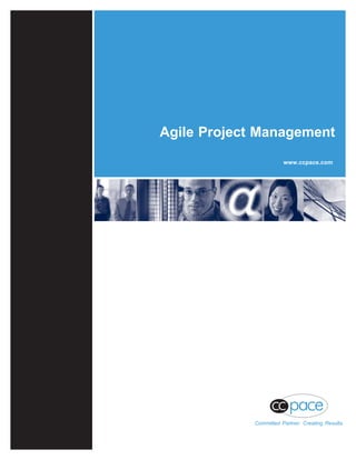 Agile Project Management
                                                              www.ccpace.com




                                                   Committed Partner. Creating Results.
              www.ccpace.com                                                   1
© 2003-2008 CC Pace Systems, All Rights Reserved
 