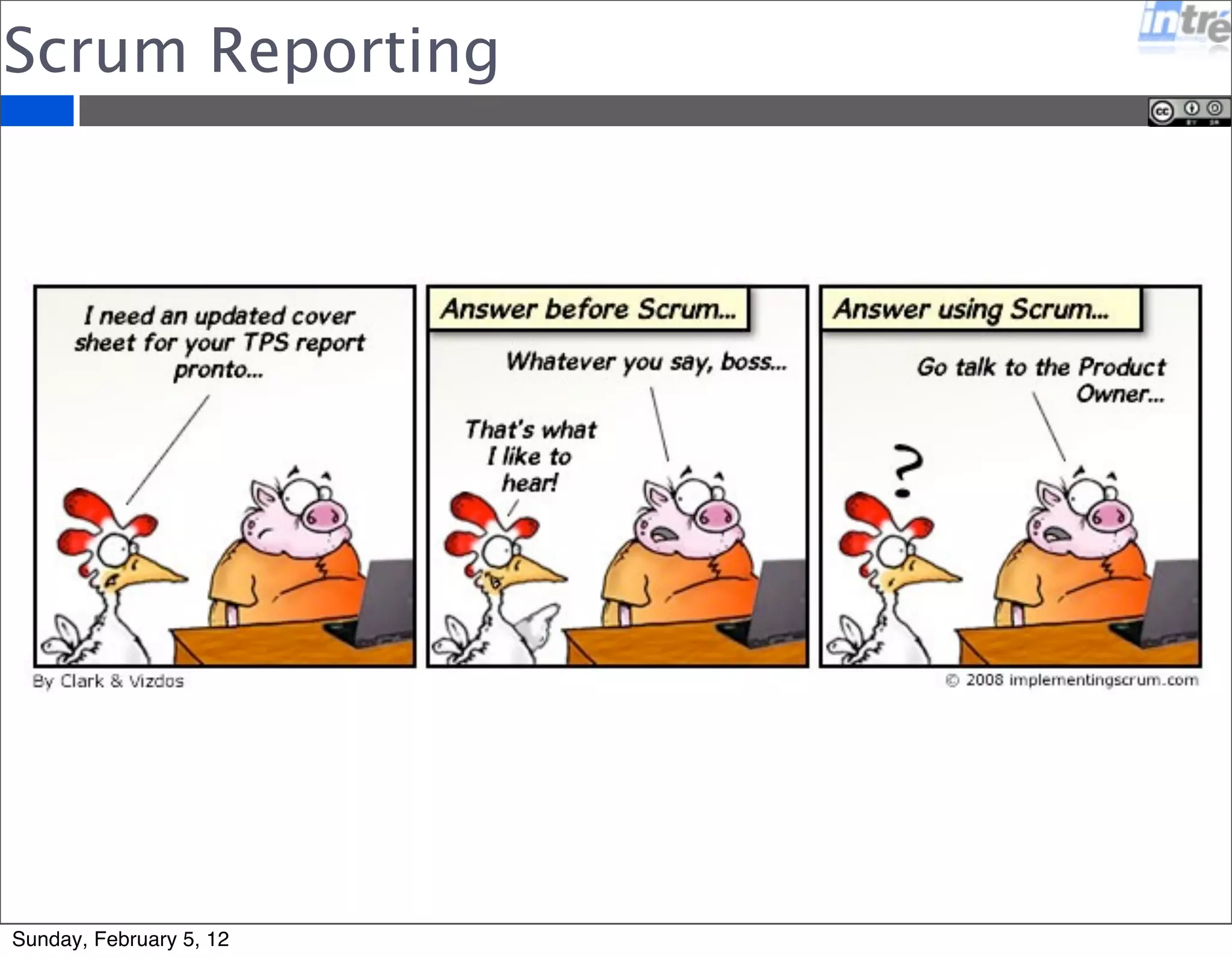 Scrum Reporting 
Sunday, February 5, 12 
 
