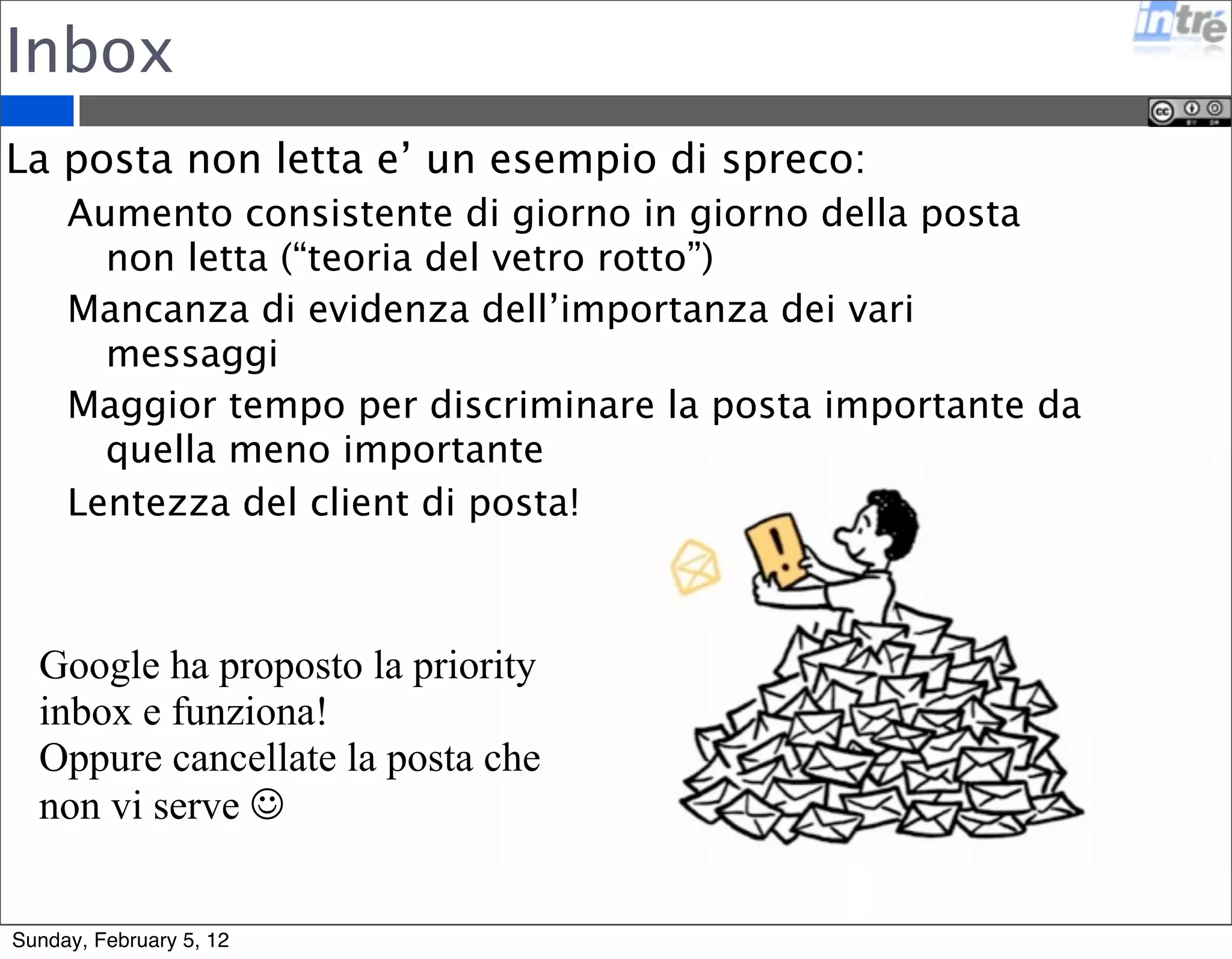 10 maggiori cause di spreco 
Qualsiasi cosa che non aggiunge valore al cliente 
finale e’ considerata uno spreco: 
1. Produzione di cose non necessarie 
2. Attesa 
3. Delegare il lavoro 
4. Processi non necessari 
5. Lavoro non completato 
6. Cambio continuo di attivita’ 
7. Evidenziare i difetti alla fine del progetto 
8. Team che non lavora al suo potenziale 
9. Perdita di conoscenza 
10.Assecondare i desideri piu’ che le necessita’ 
razionali 
Sunday, February 5, 12 
 