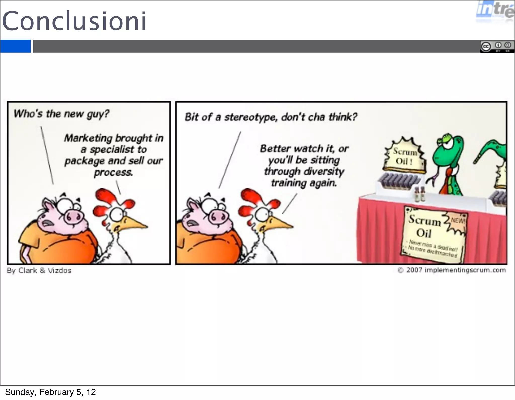 Una ricetta per Kanban 
1. Concentrarsi a rilasciare sempre software di 
Qualita': TDD, Code Inspection, Arcihtecture 
and Design Patterns e Software Factories 
2.Ridurre il Work-in-Progress (WIP) 
3.Rilasciare spesso 
4.Bilanciare la domanda di nuove funzionalita' 
con il lavoro che si riesce a smaltire 
(Throughput) 
5.Dare priorita' alle cose 
6.Ridurre le cause di variabilita' migliorando la 
predicibilita' 
da “Kanban: Successful Evolutionary Change for Your Technology Business” 
Sunday, February 5, 12 
 