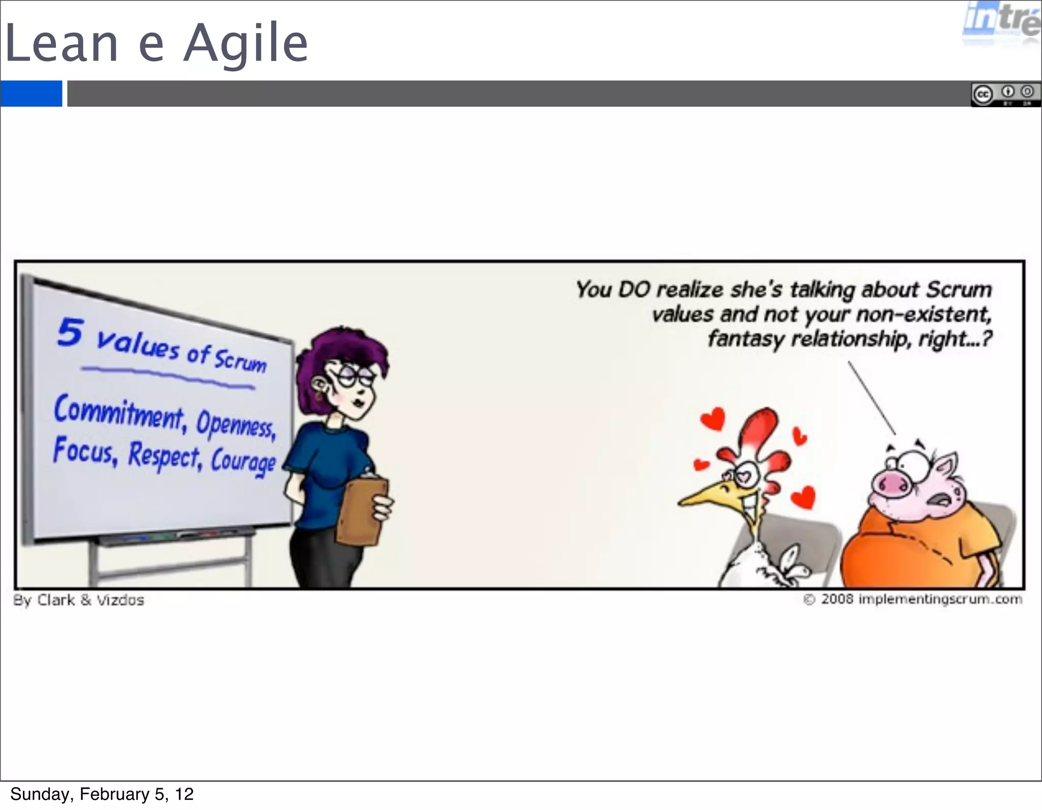 Lean e Agile 
Sunday, February 5, 12 
 