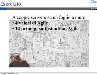 5 WHYs 
esercizio 
Sunday, February 5, 12 
 