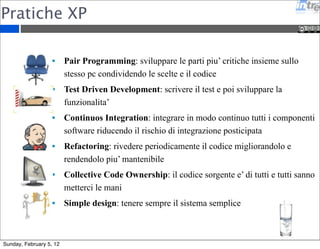 XP - eXtreme programming 
Sunday, February 5, 12 
 