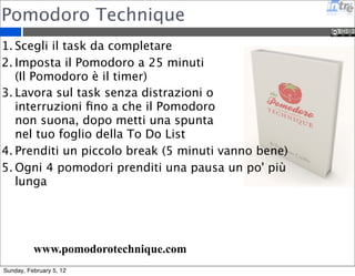 … e se fossimo monotasking? 
sett 1 sett 2 sett 3 sett 4 sett 5 
Done 
Done 
Done 
Sunday, February 5, 12 
 