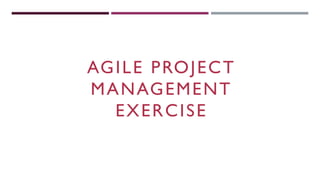 Agile Project Management Exercise | PPT