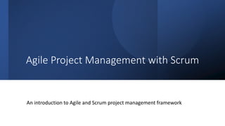 Agile Project Management with Scrum
An introduction to Agile and Scrum project management framework
 