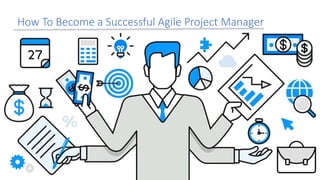 How To Become a Successful Agile Project Manager
37
 