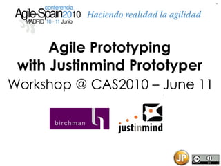Agile Prototyping with Justinmind Prototyper Workshop @ CAS2010 – June 11 
