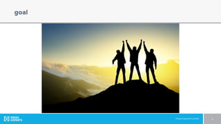 © Equal Experts UK Ltd 2016 5
goal
 