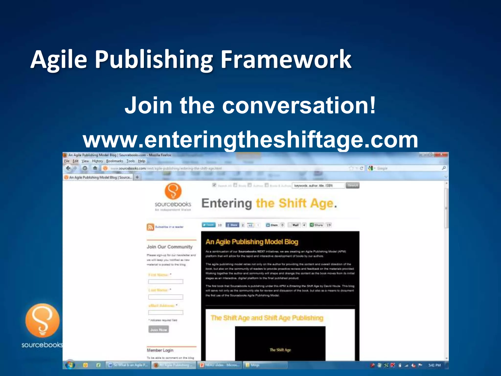 Agile Publishing Framework
      Join the conversation!
    www.enteringtheshiftage.com
 