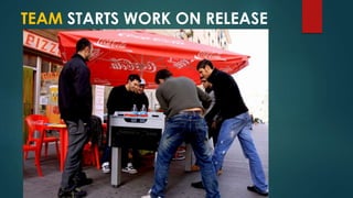 TEAM STARTS WORK ON RELEASE
 