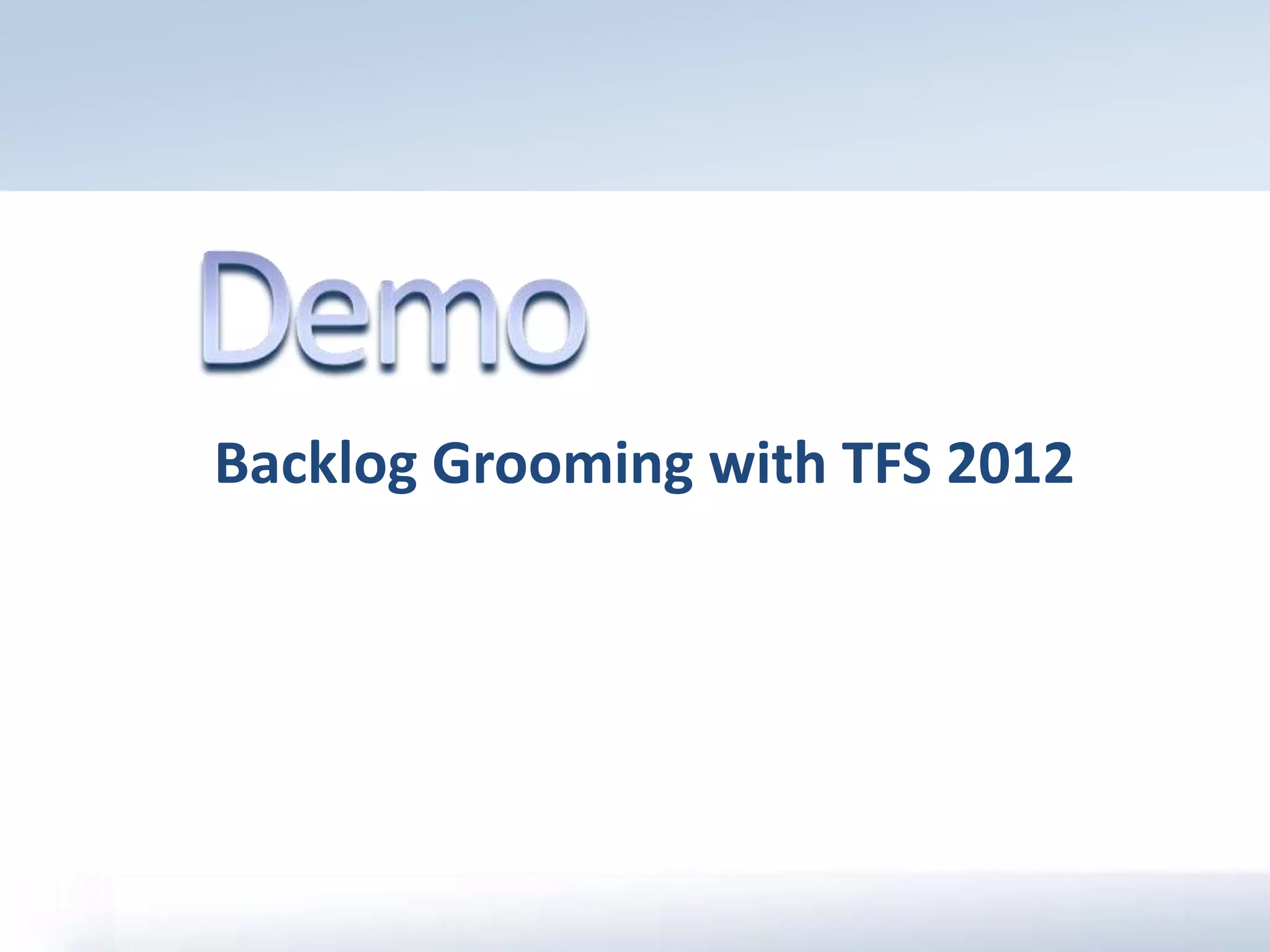 Backlog Grooming with TFS 2012
 