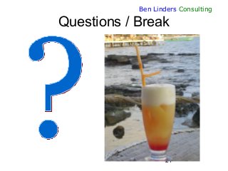 21
Ben Linders Consulting
Questions / Break
 