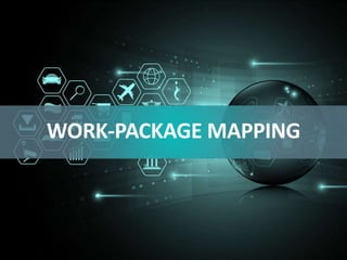 WORK-PACKAGE MAPPING
 
