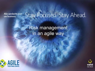 Risk management
in an agile way

 