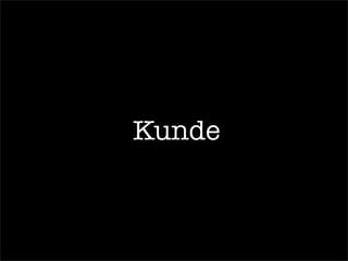 Kunde
 