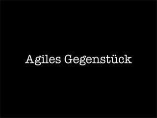 Agiles Gegenstück
 