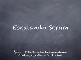 Escalando Scrum



Ágiles - 5˚ Ed Jornadas Latinoamericanas
    Córdoba, Argentina - Octubre 2012
 