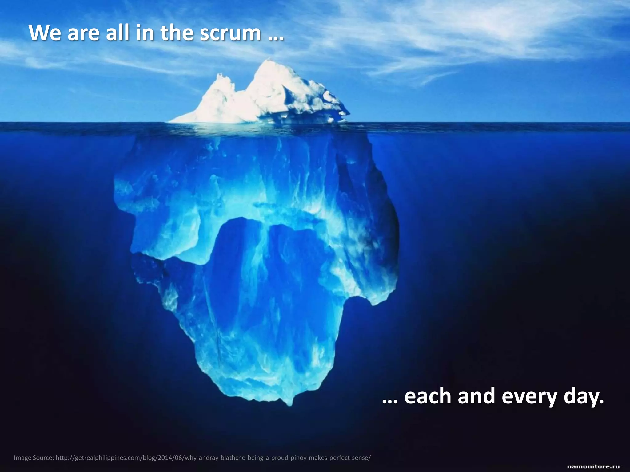 Image Source: http://getrealphilippines.com/blog/2014/06/why-andray-blathche-being-a-proud-pinoy-makes-perfect-sense/
We are all in the scrum …
… each and every day.
 