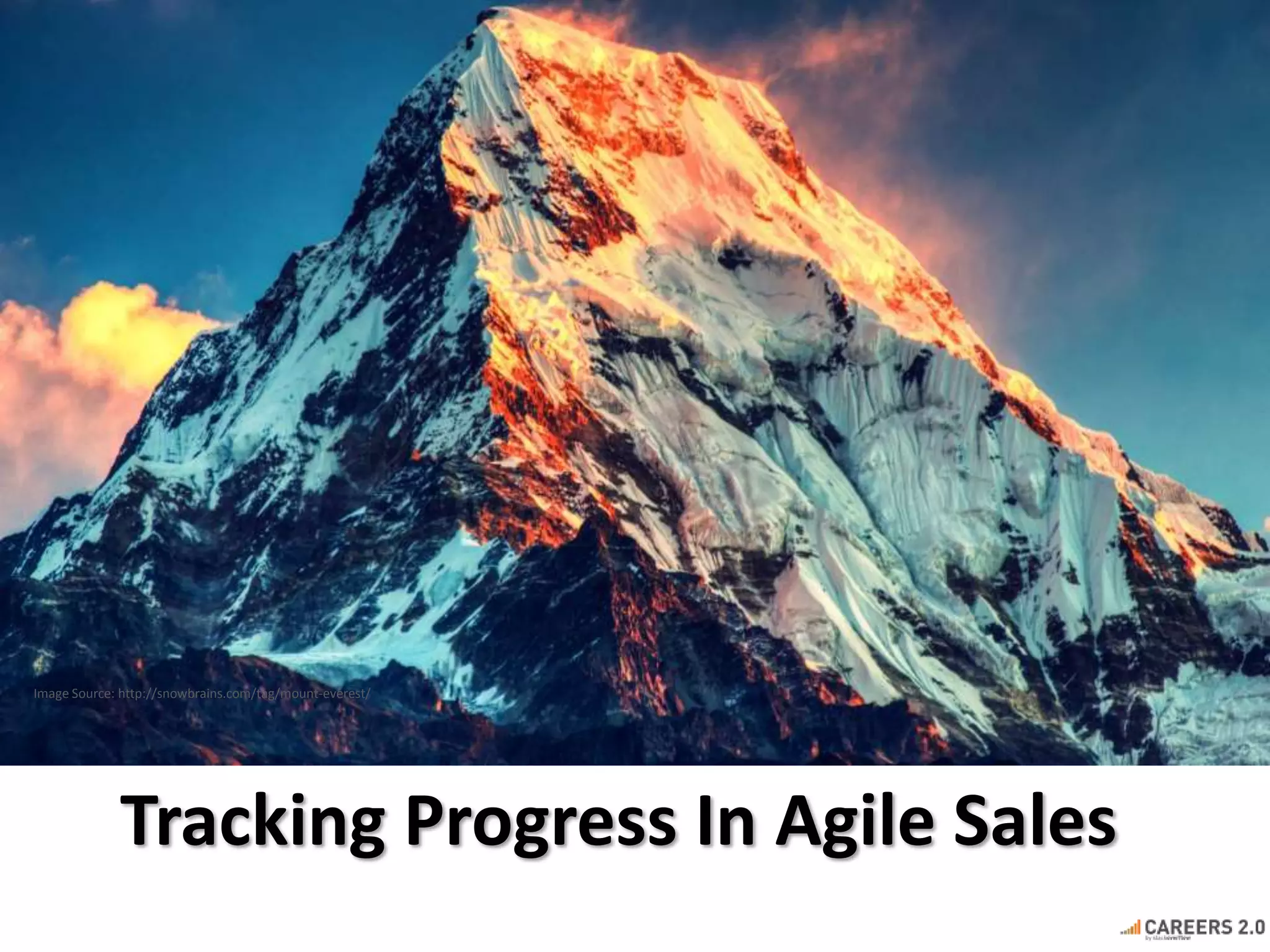 Tracking Progress In Agile Sales
Image Source: http://snowbrains.com/tag/mount-everest/
 