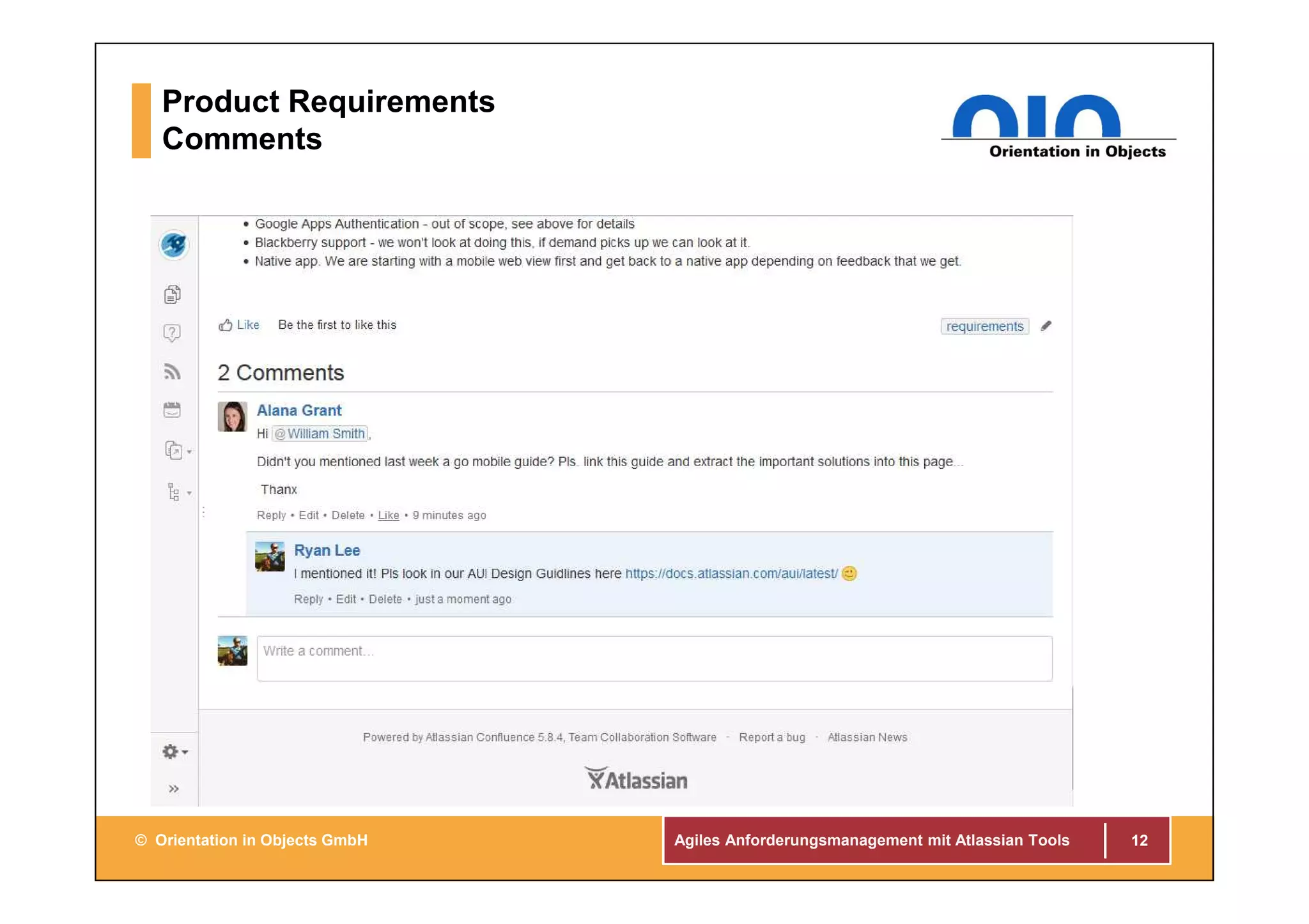 Agiles Anforderungsmanagement mit Atlassian Tools© Orientation in Objects GmbH
Product Requirements
Comments
12
 
