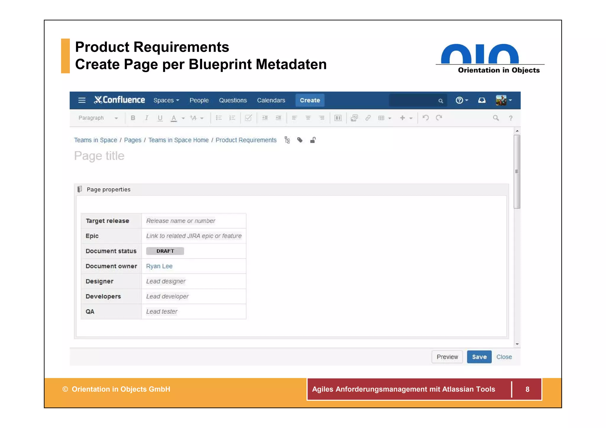 Agiles Anforderungsmanagement mit Atlassian Tools© Orientation in Objects GmbH
Product Requirements
Create Page per Blueprint Metadaten
8
 