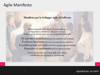 Agile@Scale: be SAFe!
Agile Manifesto
5
 