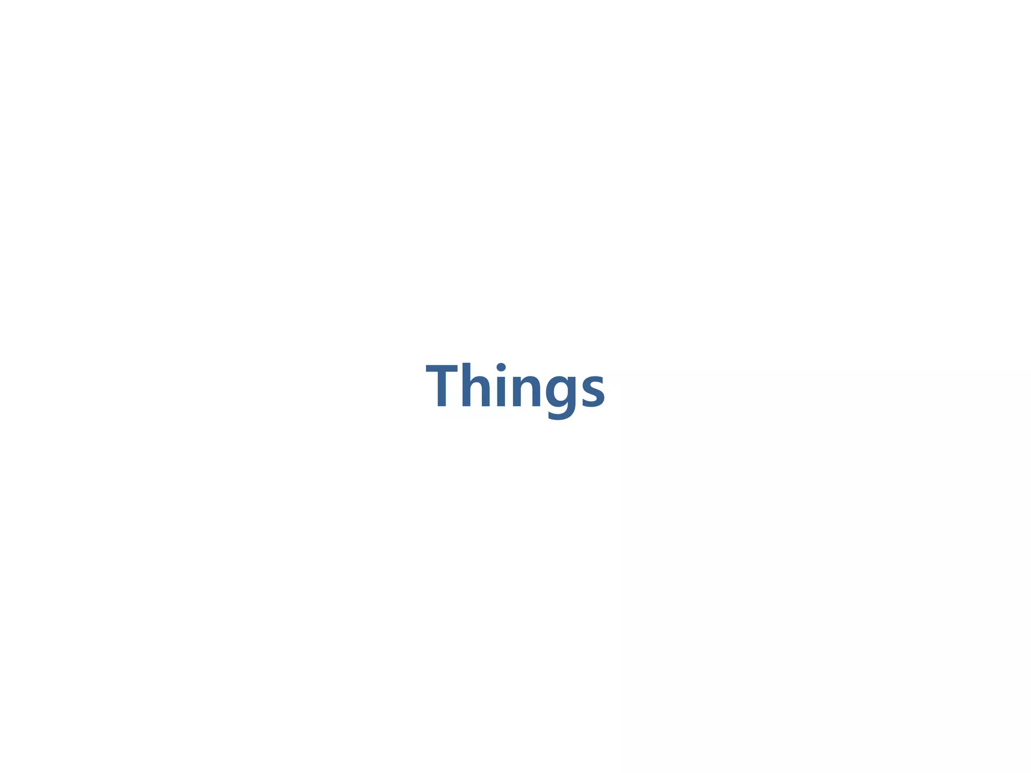 Things
 