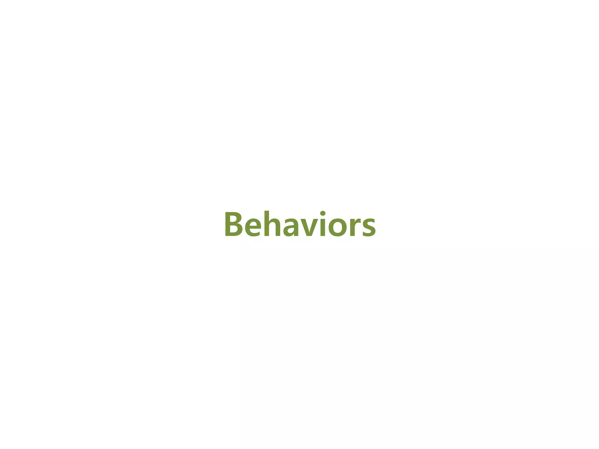 Behaviors
 