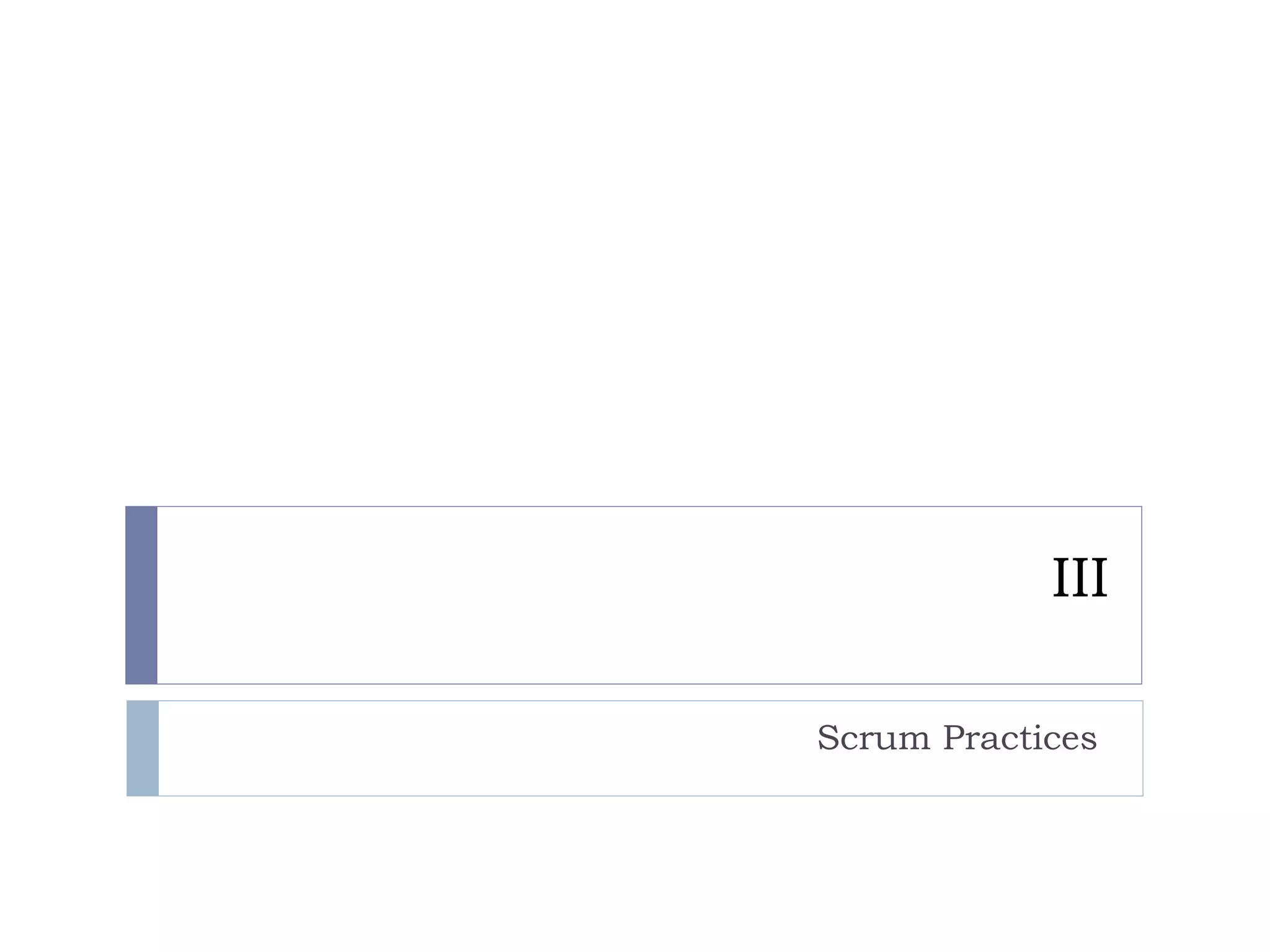 III Scrum Practices  