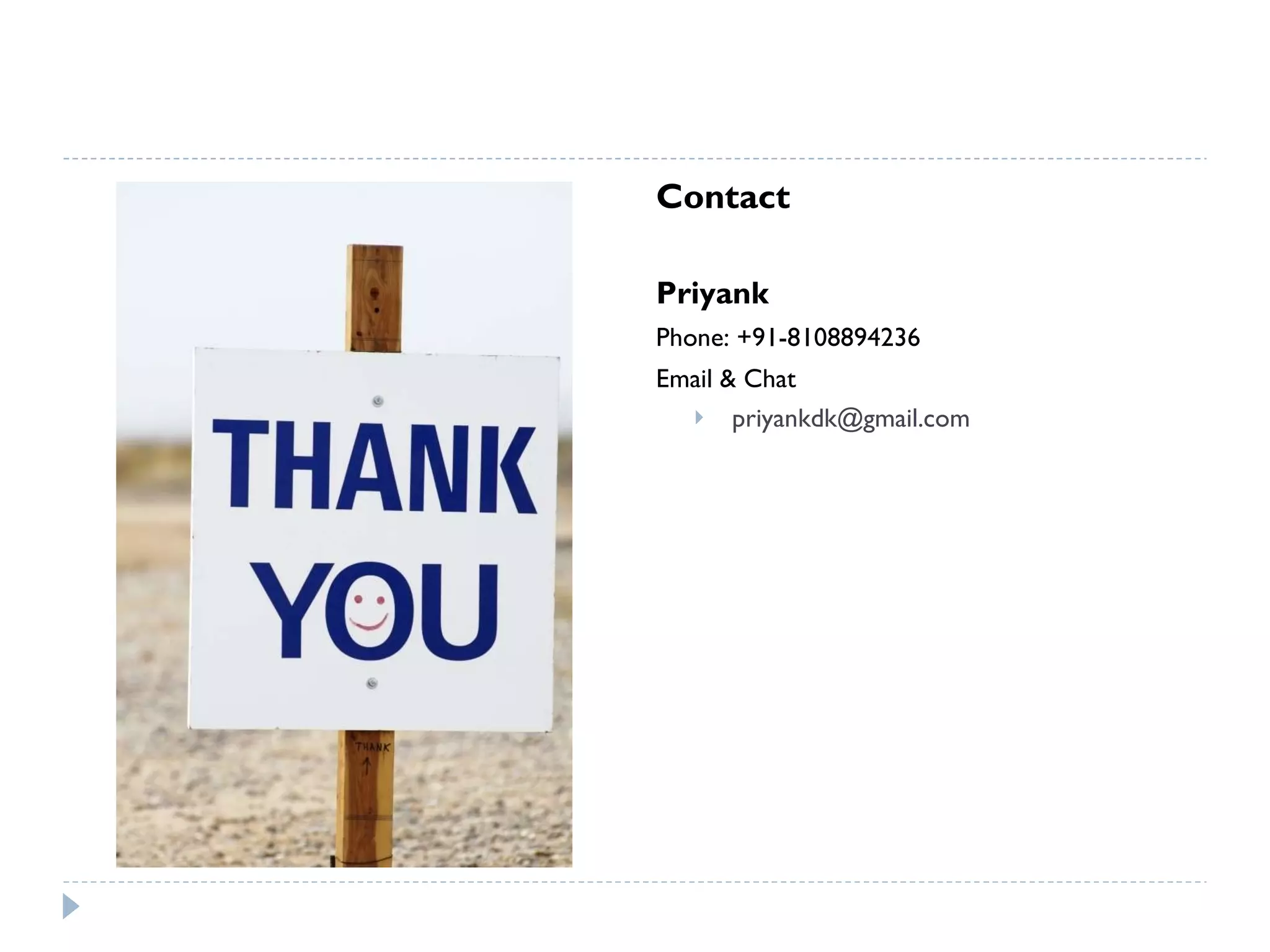 Contact Priyank  Phone: +91-8108894236 Email & Chat [email_address] 