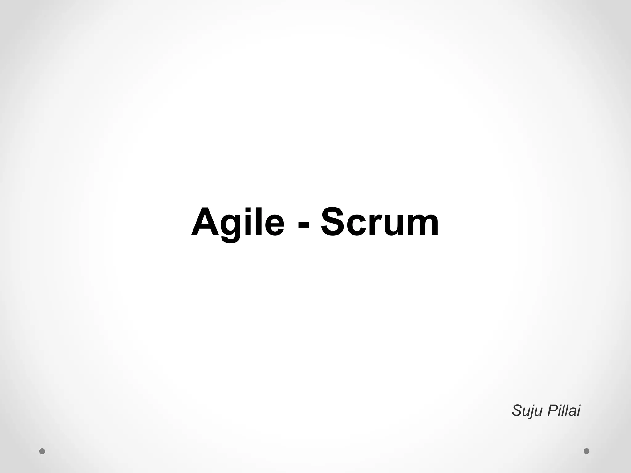 Agile scrum suju pillai ppt