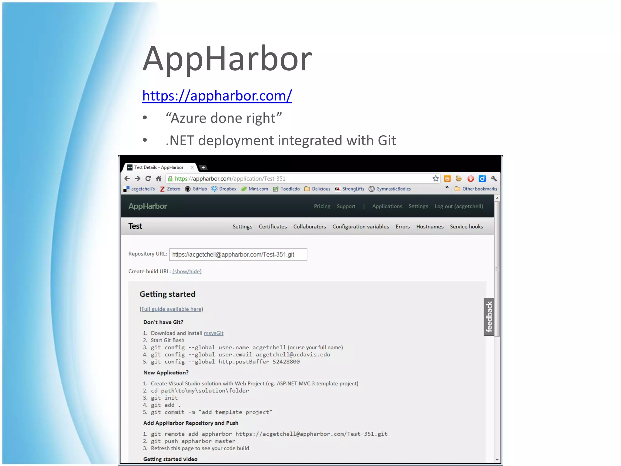 AppHarbor
https://appharbor.com/
• “Azure done right”
• .NET deployment integrated with Git
 