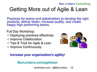 benlinders.com - @BenLinders 12
Ben Linders Consulting
Getting More out of Agile & Lean
Practices for teams and stakeholde...