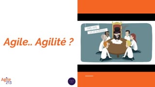 Agile.. Agilité ?
 