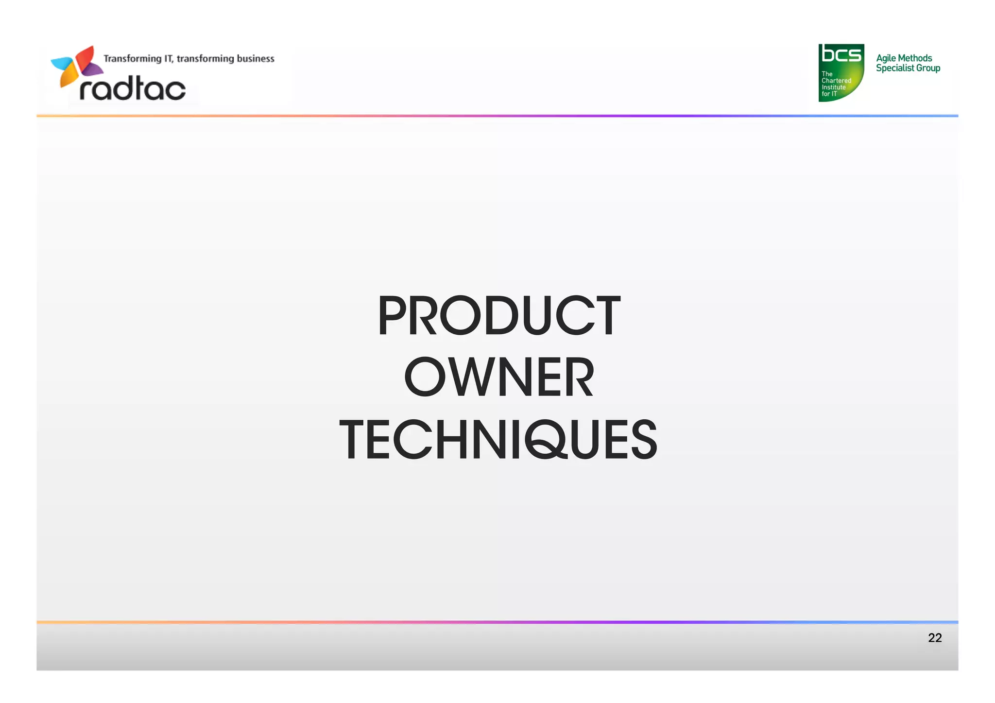 PRODUCT 
  OWNER 
TECHNIQUES


              22
 