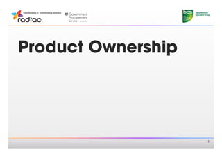 Product Ownership




                     1
 