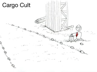 Cargo Cult
 