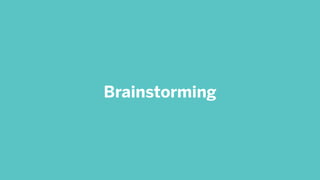 Brainstorming
 
