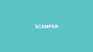 SCAMPER
 
