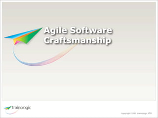 Agile Software
Craftsmanship




                 copyright 2011 trainologic LTD
 
