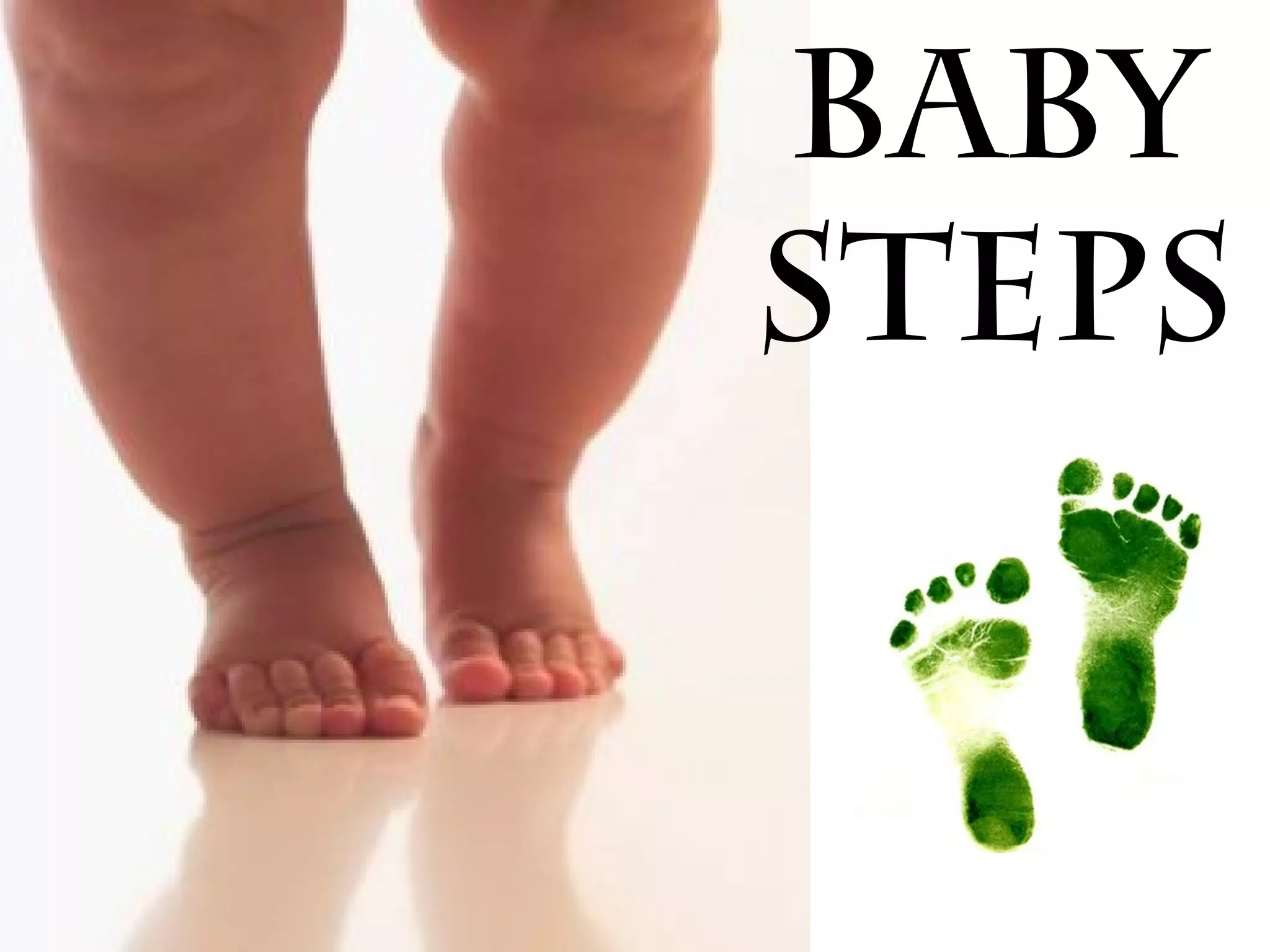 Baby
Steps
 