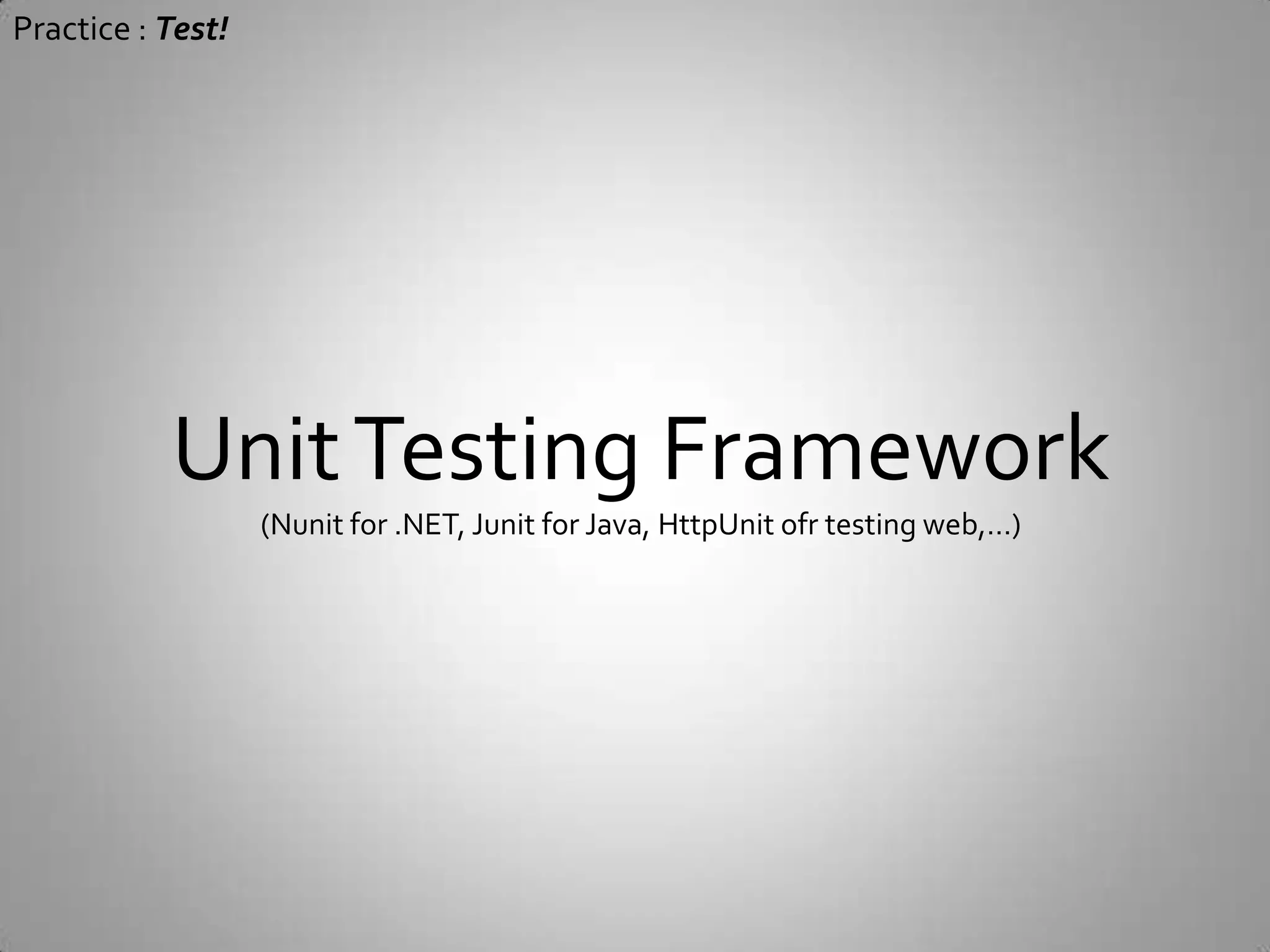Practice : Test!Good DocumentationGood test covers use cases