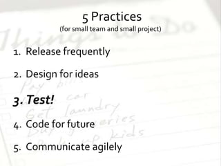 Suggestion 4 Practice : Design for ideasAs simple as possibleKISS Principle