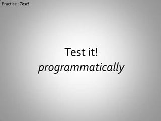  5 Practices (for small team and small project)Release frequentlyDesign for ideasTest!Code for futureCommunicate agilely