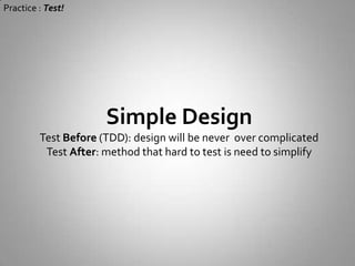 Practice : Test!Comfortably RefactorNo need to check if it still really works